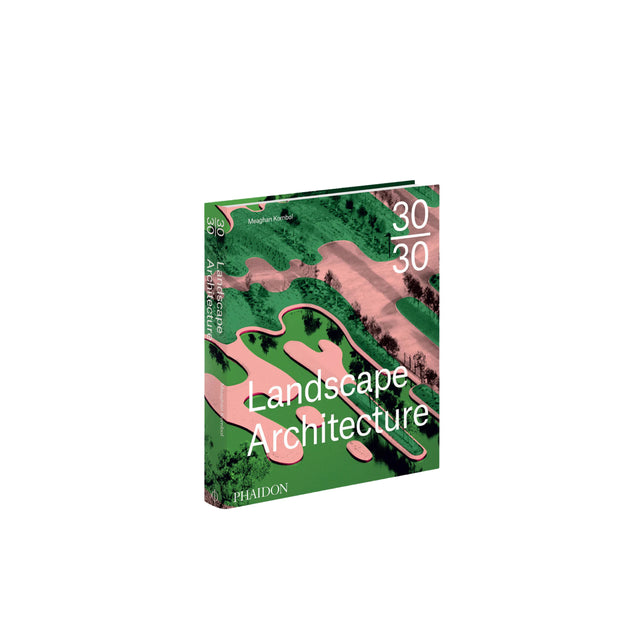 Phaidon 30:30 Landscape Architecture